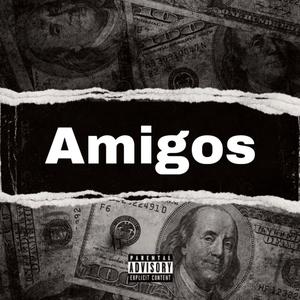 Amigos (feat. whojered, M3rcry & AJ 2RAW) [Explicit]