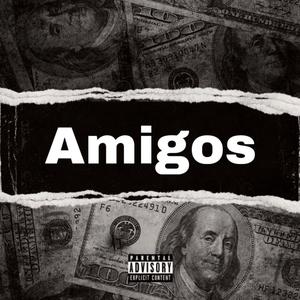 Amigos (feat. whojered, M3rcry & AJ 2RAW) (Explicit)
