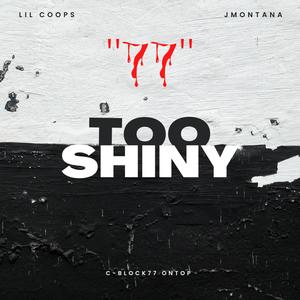 Too Shiny (feat. J-Montana) [Explicit]