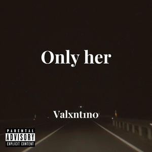 Only Her (Explicit)