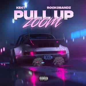 Pull Up, Zoom! (Explicit)