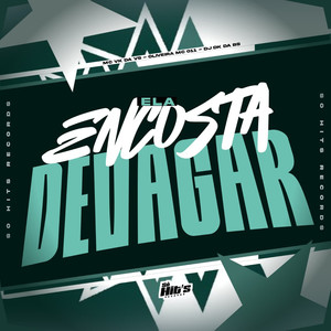 Ela Encosta Devagar (Explicit)