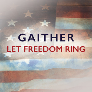 Gaither: Let Freedom Ring