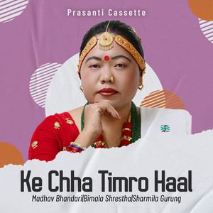 Ke Chha Timro Haal