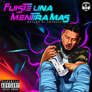 Fuiste una mentira mas (Explicit)