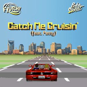 Catch Me Cruisin' (feat. Petty)