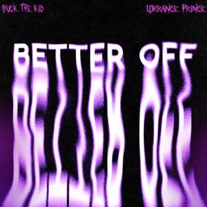 BETTER OFF (feat. Lorrance Prince)