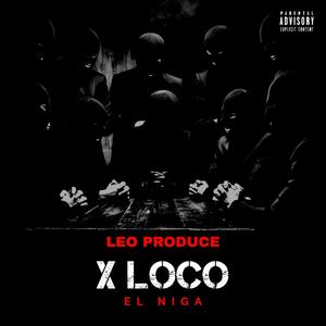 X LOCO (feat. EL NIGA) (Explicit)