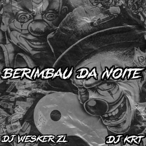 BERIMBAU DA NOITE (Explicit)