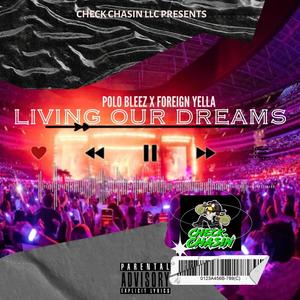 Living Our Dreams (feat. Foreign Yella) (Explicit)