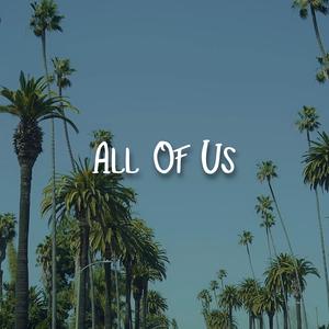 All Of Us (feat. kodak) (Explicit)