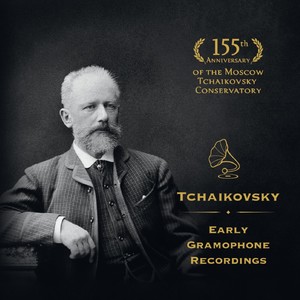 PYOTR ILYICH TCHAIKOVSKY. Early Gramophone Recordings: The Queen of Spades, Recorded in 1906-1907; 1812 Festival Overture, Recorded in 1930s