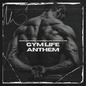 Gym Life Anthem (Hardstyle)