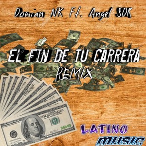 Fin de Tu Carrera (Remix) [Explicit]