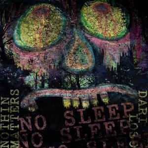 NO SLEEP (feat. NØTHIN MATTERS) (Explicit)