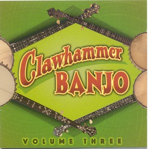 Clawhammer Banjo Volume Three