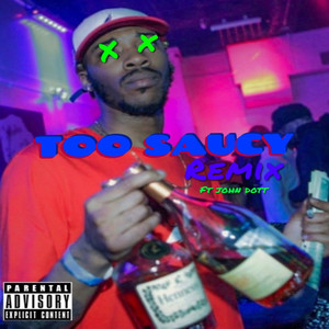 Too Saucy [REMIX] (Explicit)