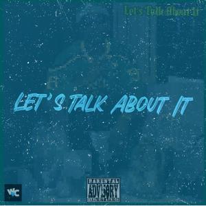 Lets Talk About It (Explicit)