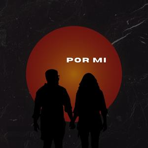 POR MI