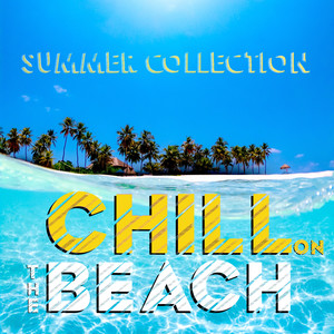 Chill On the Beach (Summer Collection)