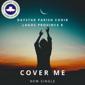 COVER ME (feat. DHORTUNE, AMETHYST-ONE, EDIDIONG, JOHN, EMPRESS, JULIET, LOLLY, SOUTHPAW, THE GOD'S OWN, CALEB, SIS MONICA, MABLISS, MIMITONIX, PETRA DANIEL, AKPOIGBE ORUESE, ADURAGBEMI, IJEOMA ODAH, FRIDAY & THANK GOD)
