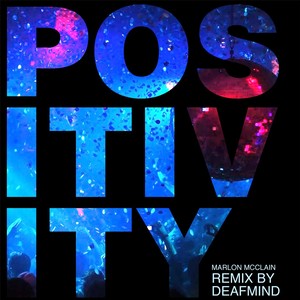 Positivity (Deafmind Remix)