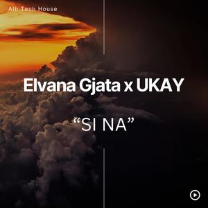 Si Na (feat. Elvana Gjata)