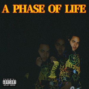 A Phase Of Life (Explicit)