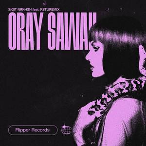 ORAY SAWAH (feat. RSTUREMIX) (Remix)