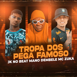 Tropa dos Pega Famoso (Explicit)