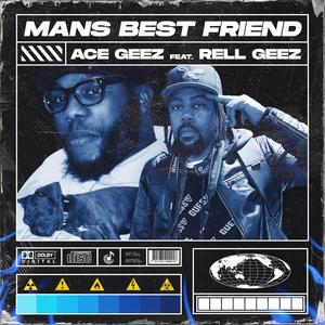 Man's Best Friend (feat. Rell Geez) [Explicit]