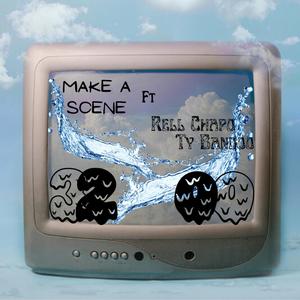 Make A Scene (Explicit)