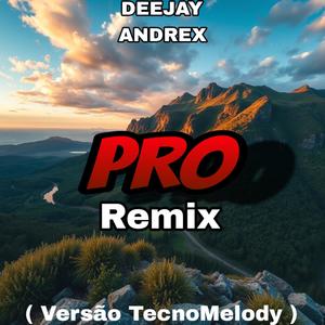 PRO (Versão TecnoMelody)