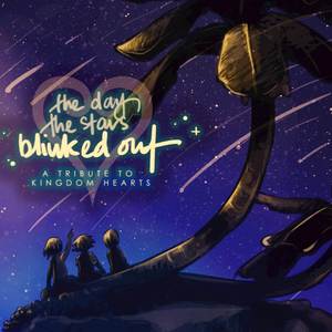 The Day the Stars Blinked Out: A Tribute to Kingdom Hearts