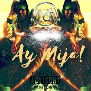 Ay Mija (Explicit)