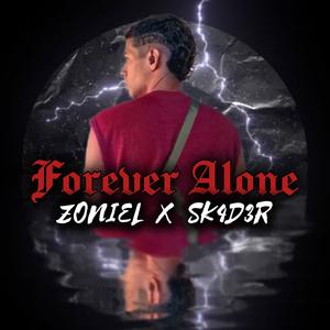 Forever Alone (feat. Sk4d3r) (Explicit)