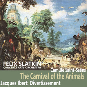 Saint-Saëns: The Carnival of the Animals - Ibert: Divertissement