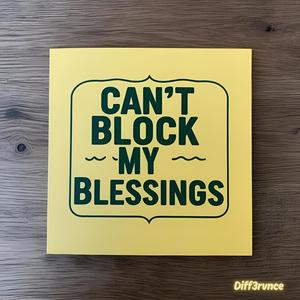 Can't block my BLESSINGS