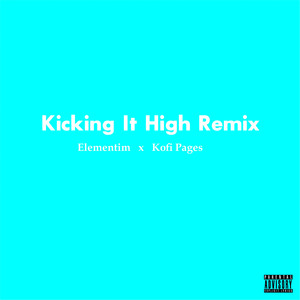 Kicking it High (Remix)