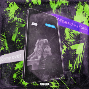 Whatchu On?(Come Over) (Explicit)