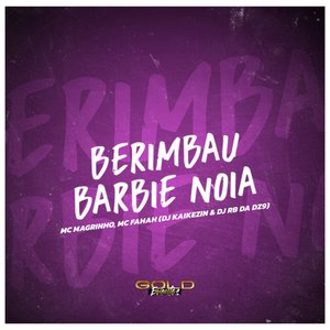 Berimbau Barbie Noia (Explicit)