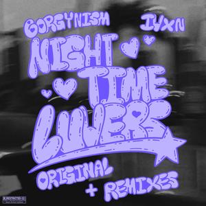 Night Time Luv3rs - Original + Remixes (Explicit)