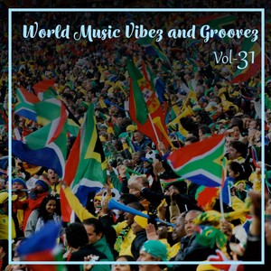 World Music Vibez and Grooves, Vol. 31