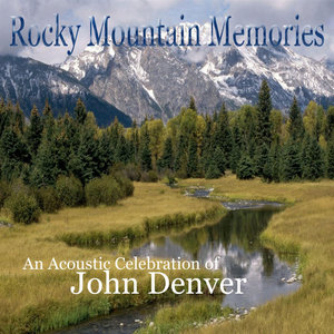 Rocky Mountain Memories - An Acoustic Celebration of John Denver