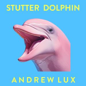 Stutter Dolphin