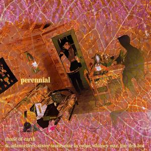 Perennial (feat. Sister Stone, Mar in Color, Whitney Waz & Gar Den Boi)