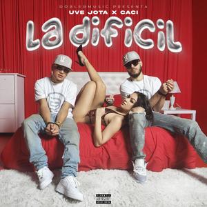 La dificil (feat. Uve J) (Explicit)