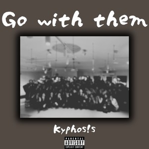 Go with them (Explicit)