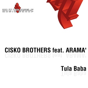 CISKO BROTHERS - Tula Baba (Original Edit)