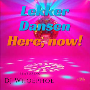 Lekker dansen, here now! (feat. DJ Whoephoe|Special 'Move' Version)
